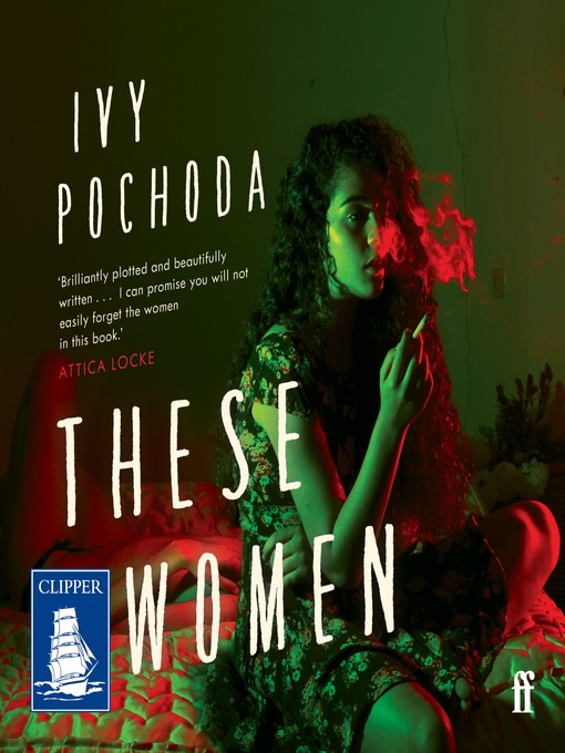 Title details for These Women by Ivy Pochoda - Available
